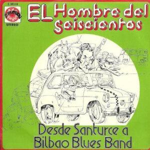 Desde Santurce A Bilbao Blues Band - El Hombre Del Seiscientos-0