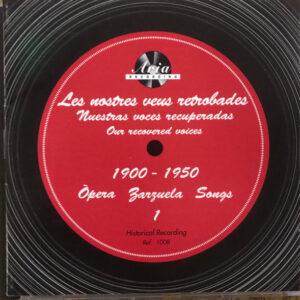 Various - Les Nostres Veus Retrobades. 1900-1950. Òpera Zarzuela Songs-0