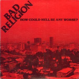 Bad Religion - How Could Hell Be Any Worse?-0