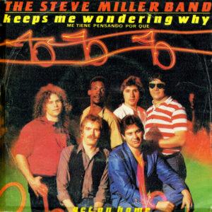 Steve Miller Band - Keeps Me Wondering Why = Me Tiene Pensando Por Que-0