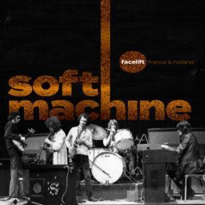 Soft Machine - Facelift (France & Holland)-0