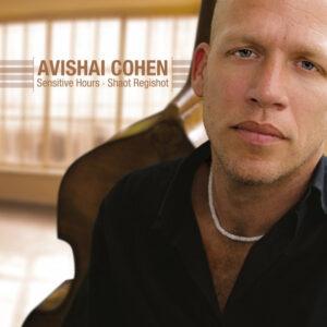 Avishai Cohen - Sensitive Hours = Shaot Regishot-0