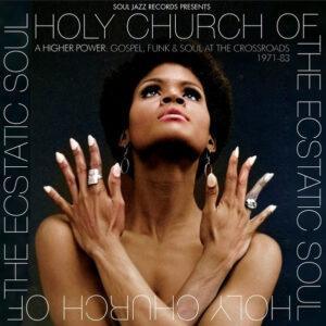 Various - Holy Church Of The Ecstatic Soul (A Higher Power: Gospel, Funk & Soul At The Crossroads 1971-83)-0