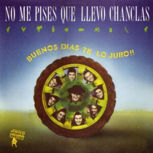 No Me Pises Que Llevo Chanclas - Buenos Días Te Lo Juro!!-0