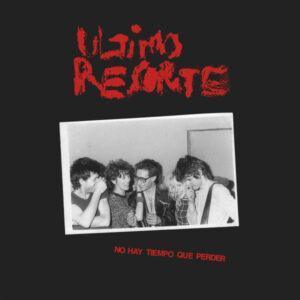 Ultimo Resorte - No Hay Tiempo Que Perder-0