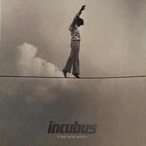 Incubus (2) - If Not Now, When?-0