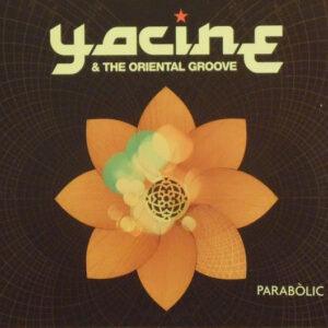 Yacine & The Oriental Groove - Parabòlic-0