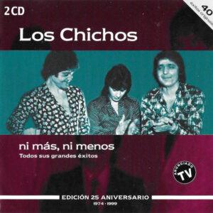 Los Chichos - Ni Más, Ni Menos - Edición 25 Aniversario - 1974-1999-0