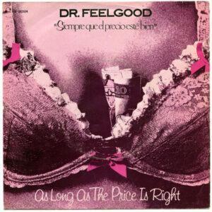Dr. Feelgood - Siempre Que El Precio Esté Bien = As Long As The Price Is Right-0