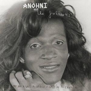 Anohni And The Johnsons - My Back Was A Bridge For You To Cross-0