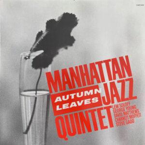 Manhattan Jazz Quintet : Lew Soloff, George Young (2), Dave Matthews (3), Charnett Moffett, Steve Gadd - Autumn Leaves-0