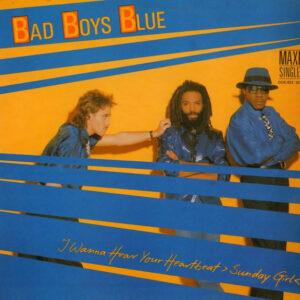 Bad Boys Blue - I Wanna Hear Your Heartbeat ›Sunday Girl‹-0