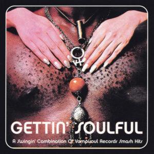 Various - Gettin' Soulful (A Swingin' Combination Of Vampisoul Records Smash Hits)-0