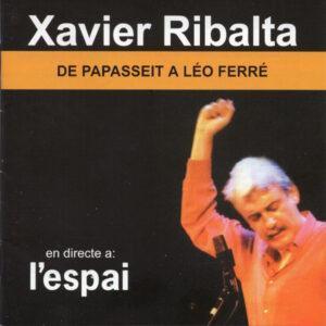 Xavier Ribalta - De Papasseit A Léo Ferré En Directe A L'espai-0