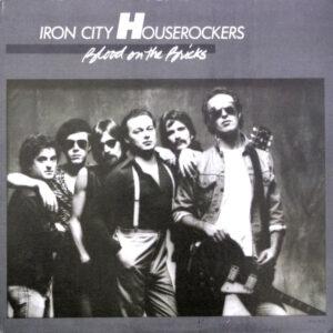 Iron City Houserockers - Blood On The Bricks-0