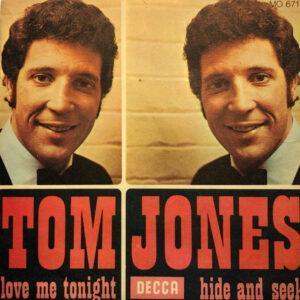 Tom Jones - Love Me Tonight / Hide And Seek-0