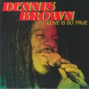 Dennis Brown - Love Is So True-0