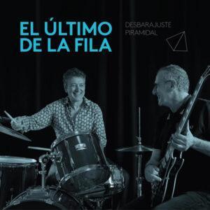 El Último De La Fila - Desbarajuste Piramidal-0