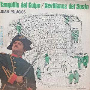 Juan Palacios - Tanguillo Del Golpe / Sevillanas Del Susto-0