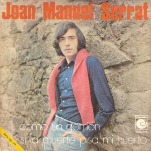 Joan Manuel Serrat - Como Un Gorrión / Si La Muerte Pisa Mi Huerto-0