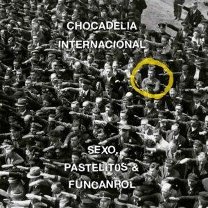 Chocadelia International - Sexo, Pastelitos & Funcanrol-0