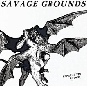 Savage Grounds - Separation Shock-0