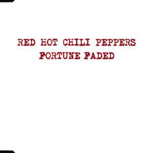 Red Hot Chili Peppers - Fortune Faded-0