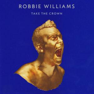 Robbie Williams - Take The Crown-0