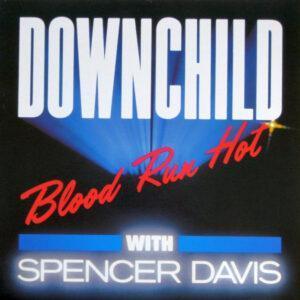 Downchild Blues Band With Spencer Davis - Blood Run Hot-0