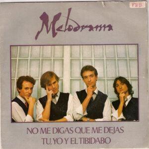 Melodrama (2) - No Me Digas Que Me Dejas / Tú, Yo Y El Tibidabo-0