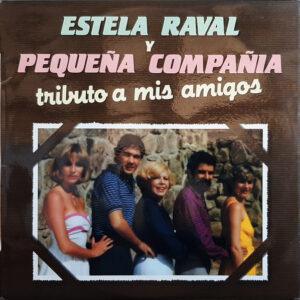 Estela Raval Y Pequeña Compañía - Tributo A Mis Amigos-0