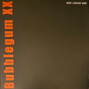 Mark Lanegan Band - Bubblegum XX-0