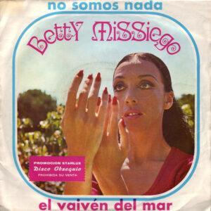 Betty Missiego - No Somos Nada / El Vaivén Del Mar-0
