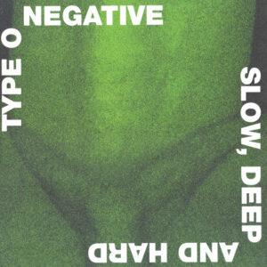 Type O Negative - Slow, Deep And Hard-0