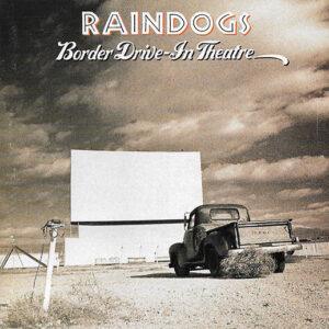 Raindogs (2) - Border Drive-In Theatre-0