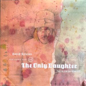David Sylvian - The Good Son Vs The Only Daughter (The Blemish Remixes)-0