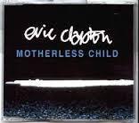 Eric Clapton - Motherless Child-0