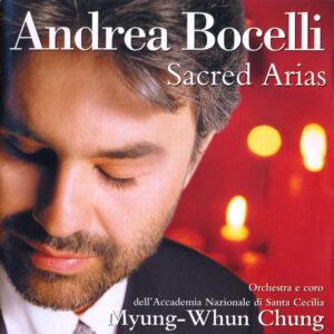 Andrea Bocelli, Orchestra dell'Accademia Nazionale di Santa Cecilia E Coro dell'Accademia Nazionale di Santa Cecilia, Myung-Whun Chung - Sacred Arias-0