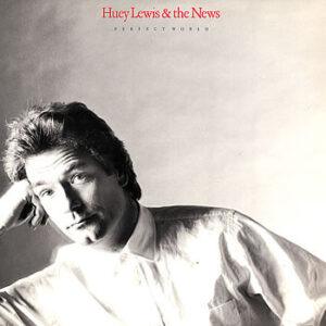 Huey Lewis & The News - Perfect World-0