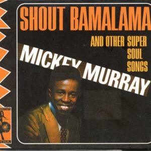 Mickey Murray - Shout Bamalama And Other Super Soul Songs-0