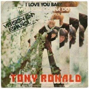 Tony Ronald - I Love You Baby / Whatcha Gonna Do (Versión En Español)-0