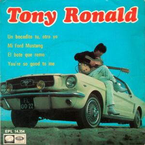 Tony Ronald - Un Bocadito Tu, Otro Yo / Mi Ford Mustang / El Bote Que Remo / You're So Good To Me-0