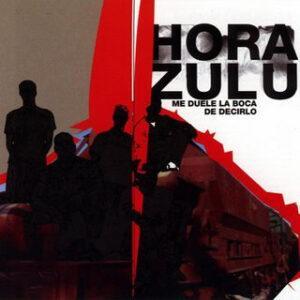 Hora Zulu - Me Duele La Boca De Decirlo-0
