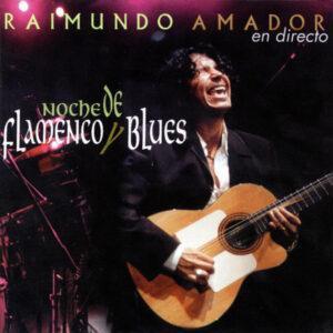 Raimundo Amador - Noche De Flamenco Y Blues (En Directo)-0