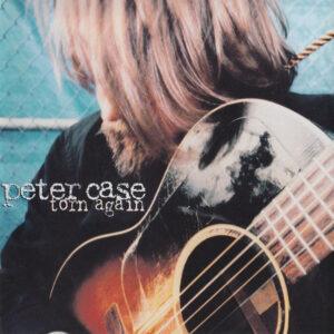 Peter Case - Torn Again-0