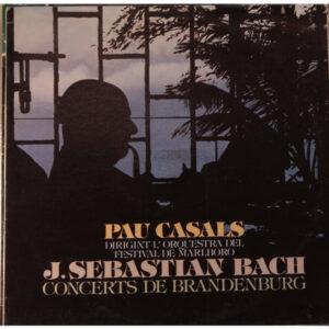 Pablo Casals / Johann Sebastian Bach - Concerts De Brandenbourg-0