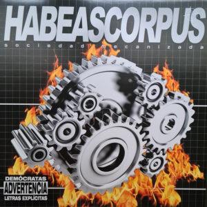 Habeas Corpus (3) - Sociedad Mecanizada-0
