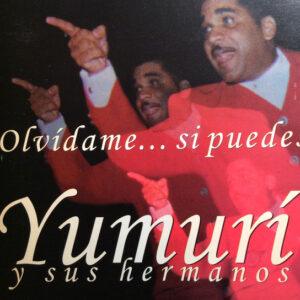 Yumurí Y Sus Hermanos - Olvidame... Si Puedes-0