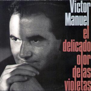 Víctor Manuel - El Delicado Olor De Las Violetas-0
