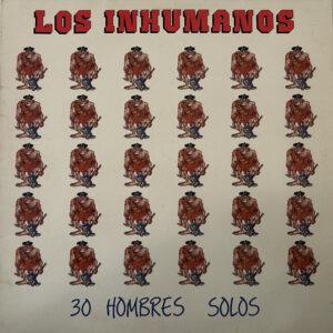 Los Inhumanos - 30 Hombres Solos-0